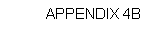 Text Box: APPENDIX 4B